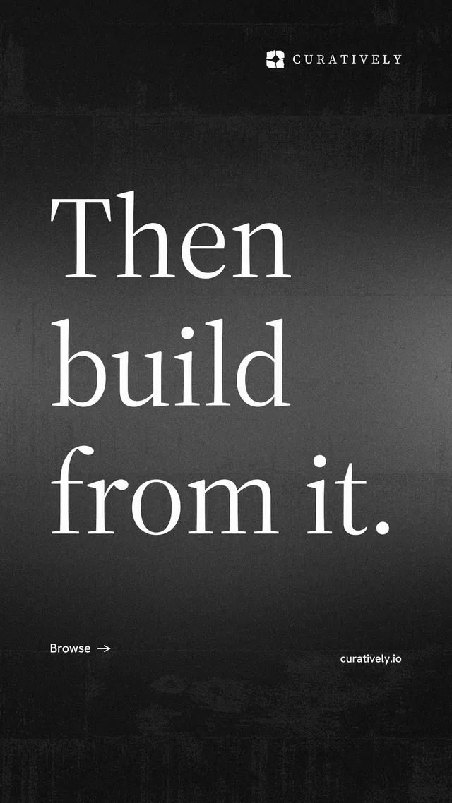 Instagram story for Curatively: "Then build from it." Minimal luxury style, poster layout, dark palette in black, grey.