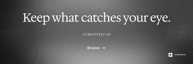 X header for Curatively: "Keep what catches your eye." Swiss style, smallcaps layout, dark palette in grey, black.