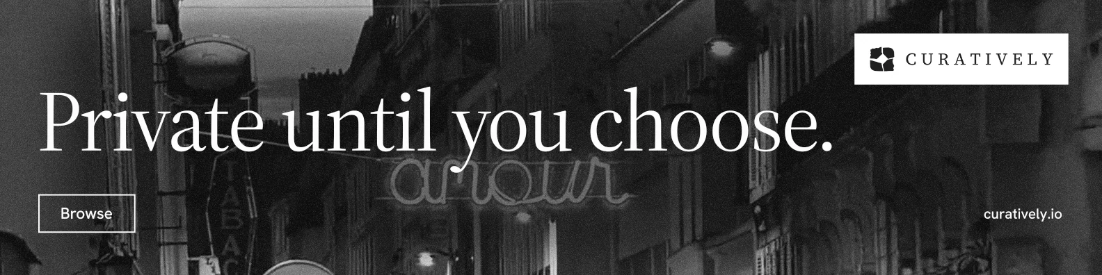 LinkedIn banner for Curatively: "Private until you choose." Editorial style, poster layout, dark palette in black, grey.