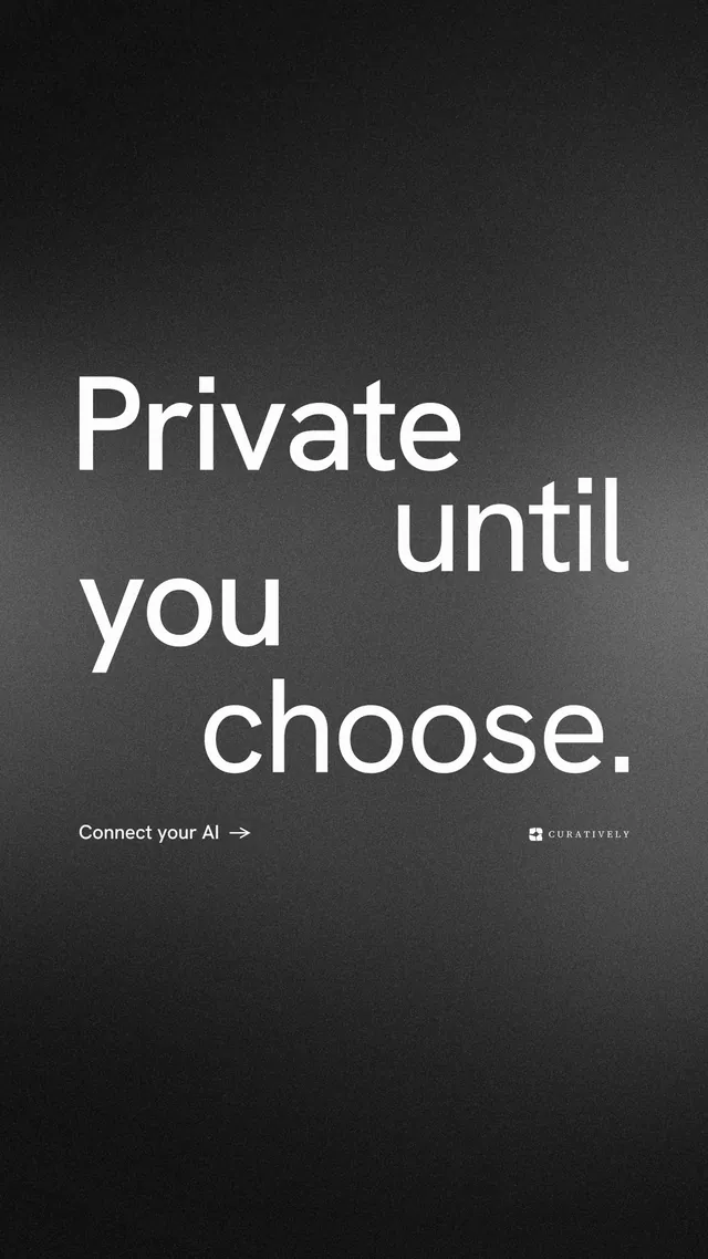 Instagram story for Curatively: "Private until you choose." Minimal luxury style, stacked layout, dark palette in black, grey.