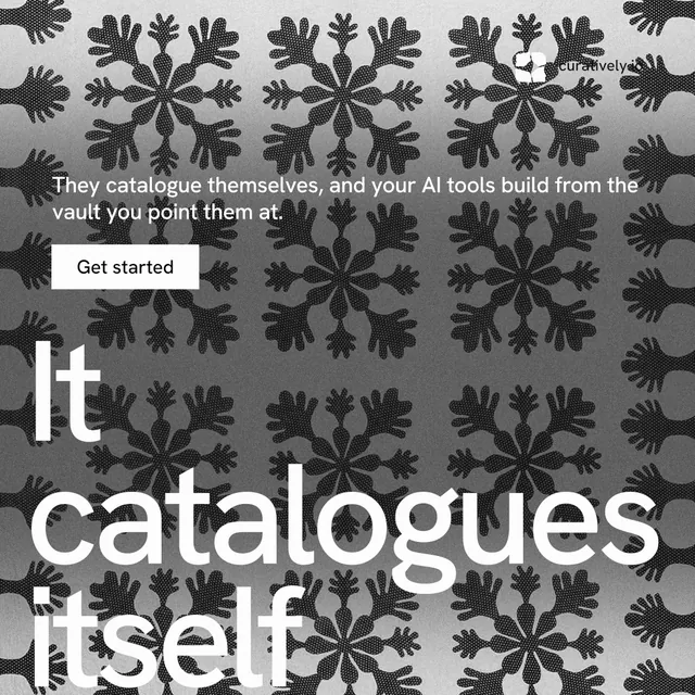 Instagram post for Curatively: "It catalogues itself." Swiss style, oversized layout, light palette in grey, black, white.