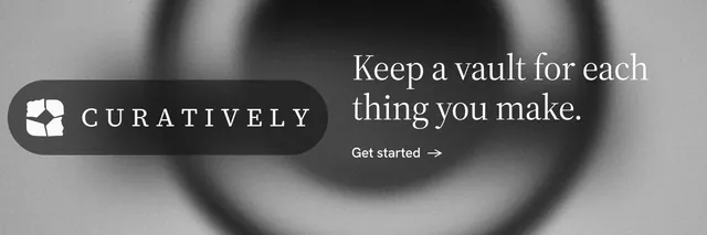 X header for Curatively: "Keep a vault for each thing you make." Minimal luxury style, logo hero layout, dark palette in grey, black.