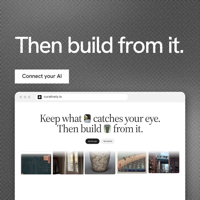 Instagram post for Curatively: "Then build from it." Swiss style, browser layout, light palette in grey, white.