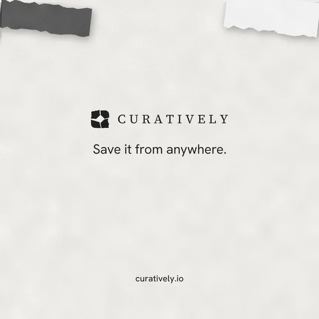 Instagram post for Curatively: "Save it from anywhere." Editorial style, end card layout, light palette in white, grey.