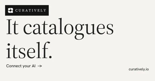 Social ad for Curatively: "It catalogues itself." Minimal luxury style, poster layout, light palette in white, grey.