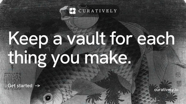 Landscape graphic for Curatively: "Keep a vault for each thing you make." Minimal luxury style, poster layout, dark palette in grey, black.