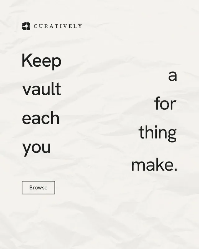 Instagram portrait post for Curatively: "Keep a vault for each thing you make." Editorial style, stacked layout, light palette in white.