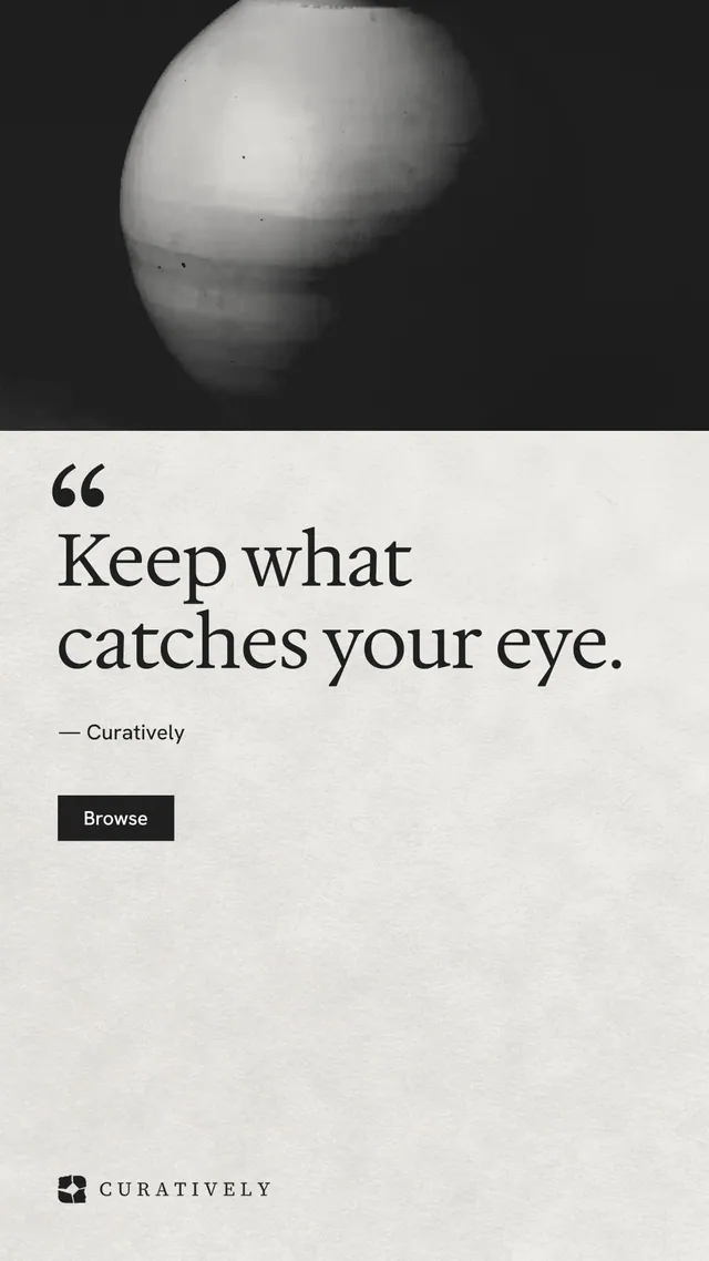 Instagram story for Curatively: "Keep what catches your eye." Retro print style, quote layout, light palette in white, black, grey.