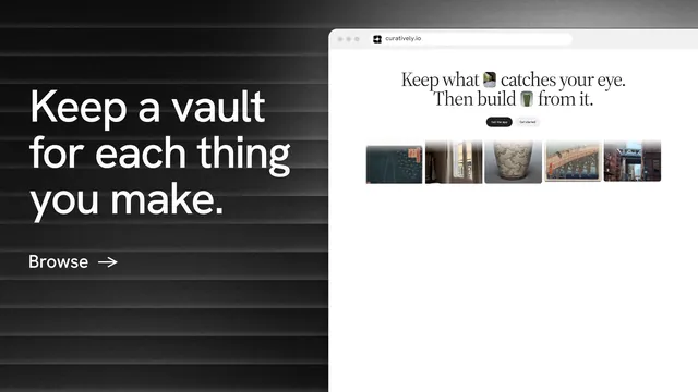 Landscape graphic for Curatively: "Keep a vault for each thing you make." Minimal luxury style, browser layout, light palette in white, black, grey.
