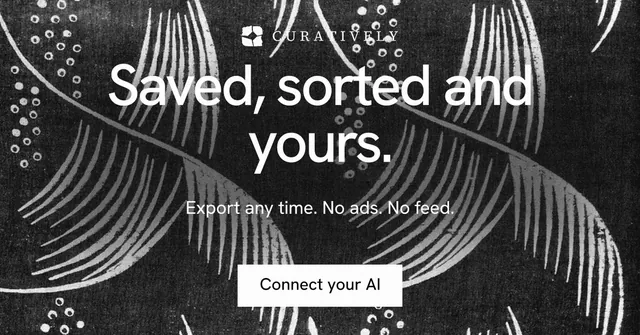Social ad for Curatively: "Saved, sorted and yours." Swiss style, centred layout, dark palette in grey, black.