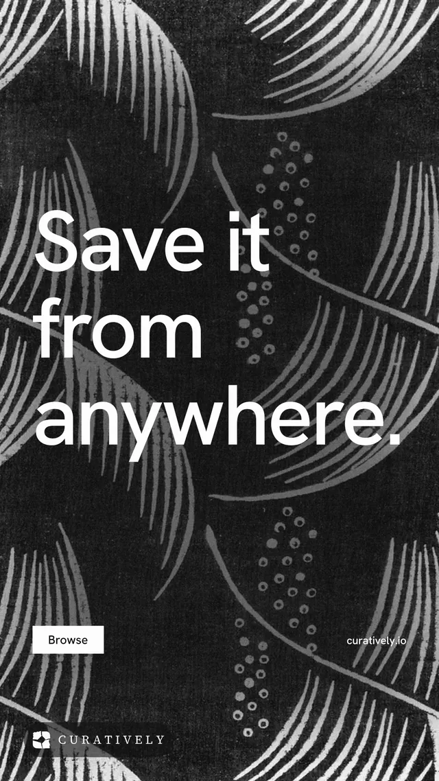 Instagram story for Curatively: "Save it from anywhere." Swiss style, poster layout, dark palette in black, grey.