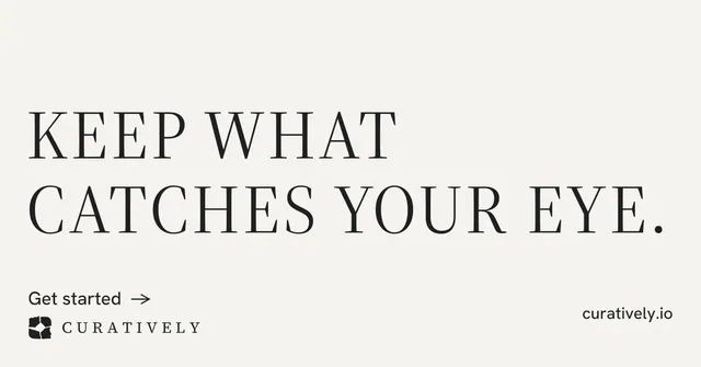 Social ad for Curatively: "Keep what catches your eye." Minimal luxury style, poster layout, light palette in white, grey.