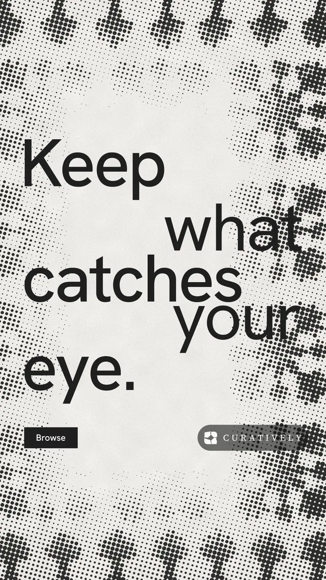 Instagram story for Curatively: "Keep what catches your eye." Swiss style, stacked layout, light palette in grey, white.