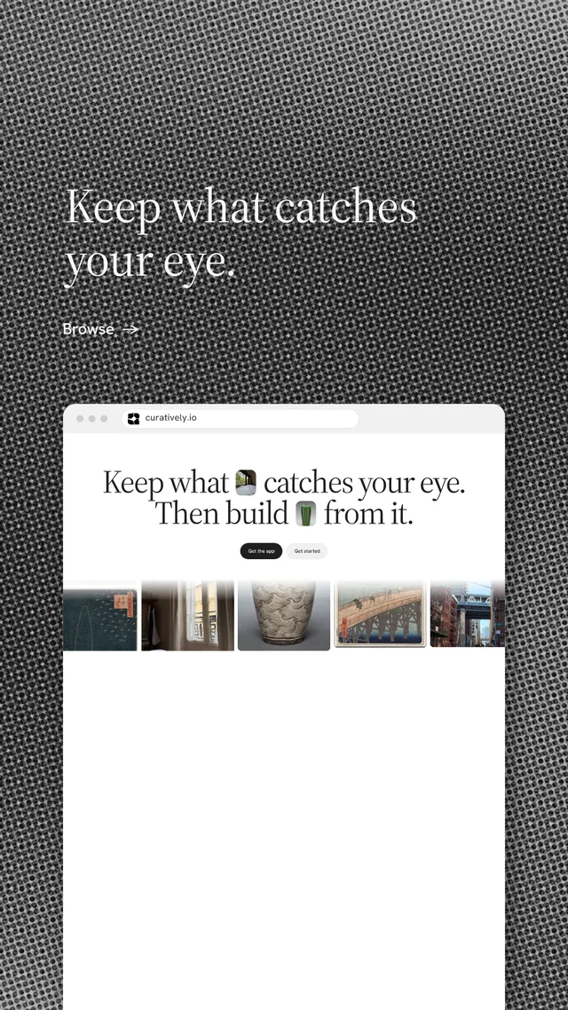 Instagram story for Curatively: "Keep what catches your eye." Minimal luxury style, browser layout, light palette in white, grey.