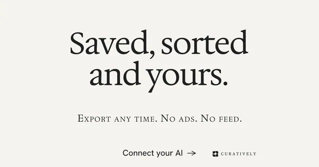 Social ad for Curatively: "Saved, sorted and yours." Swiss style, smallcaps layout, light palette in white, grey.