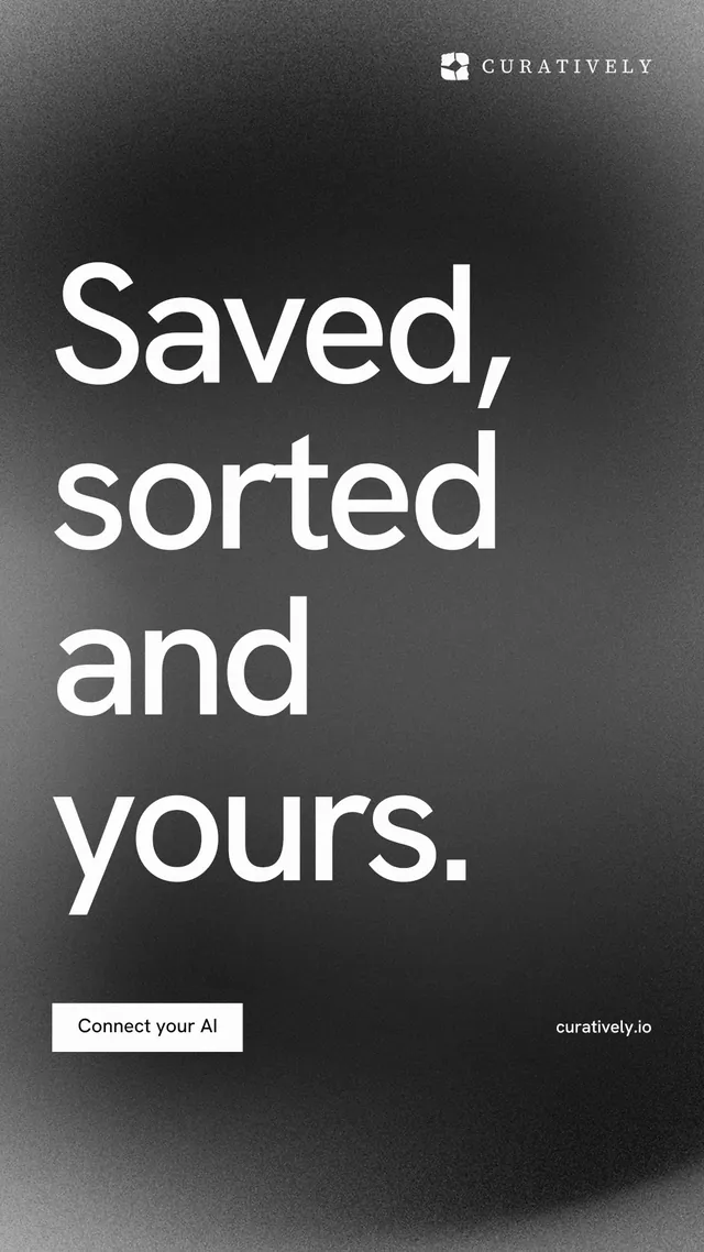 Instagram story for Curatively: "Saved, sorted and yours." Swiss style, poster layout, dark palette in grey, black.