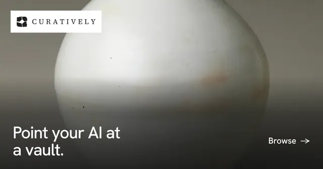 Social ad for Curatively: "Point your AI at a vault." Editorial style, image led layout, light palette in black, grey, white.