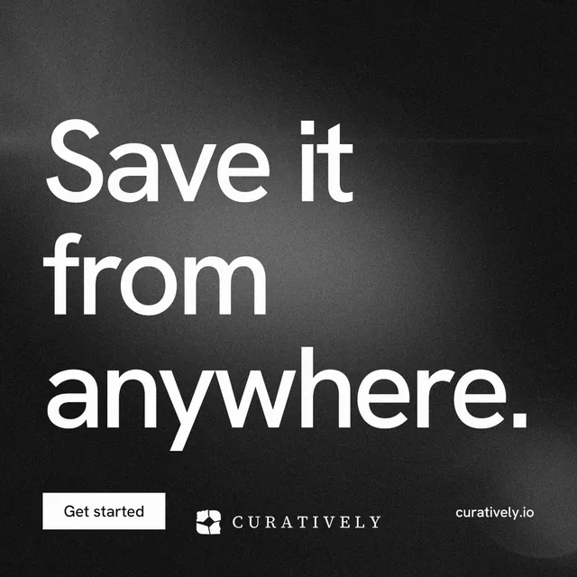 Instagram post for Curatively: "Save it from anywhere." Swiss style, poster layout, dark palette in black, grey.