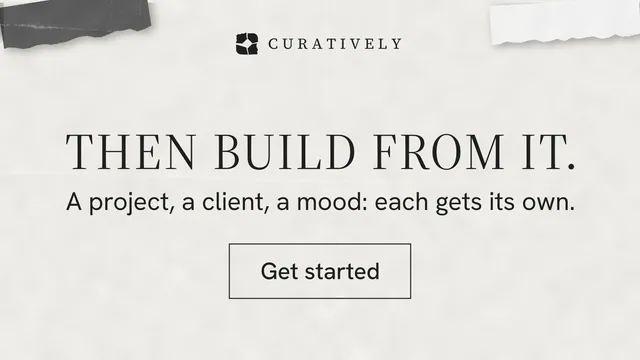 Landscape graphic for Curatively: "Then build from it." Editorial style, skeleton layout, light palette in white, grey.