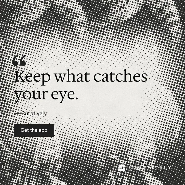 Instagram post for Curatively: "Keep what catches your eye." Swiss style, quote layout, light palette in grey, white.
