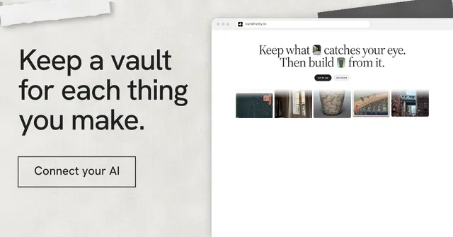 Social ad for Curatively: "Keep a vault for each thing you make." Editorial style, browser layout, light palette in white, grey.