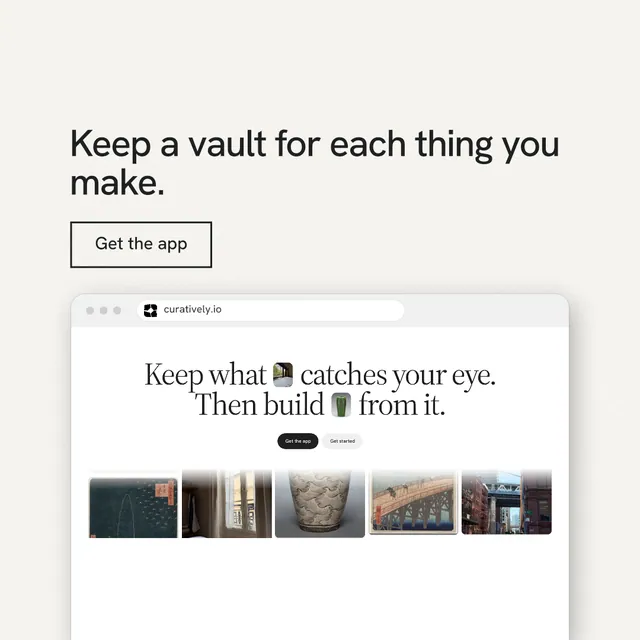 Instagram post for Curatively: "Keep a vault for each thing you make." Editorial style, browser layout, light palette in white, grey.