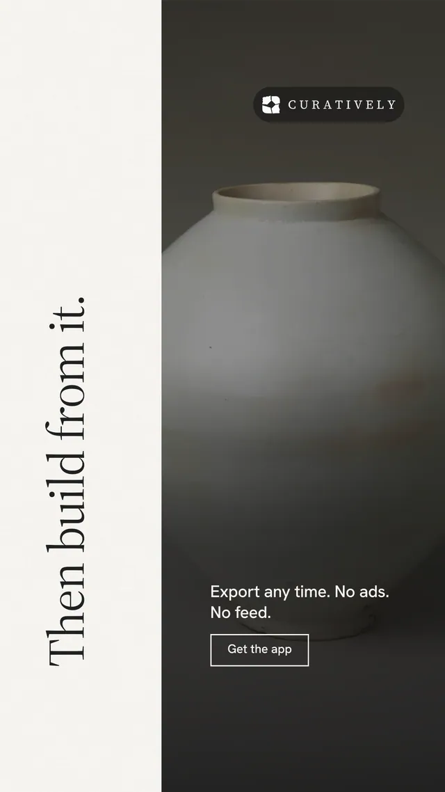 Instagram story for Curatively: "Then build from it." Editorial style, vertical layout, light palette in white, black, grey.