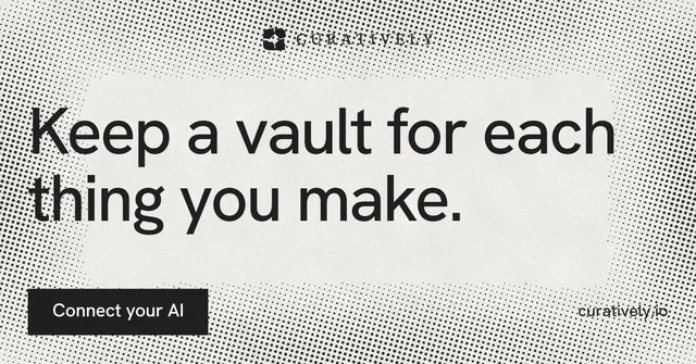Social ad for Curatively: "Keep a vault for each thing you make." Swiss style, poster layout, light palette in grey, white.