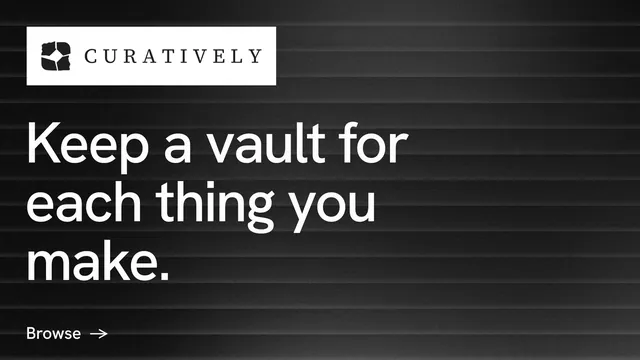 Landscape graphic for Curatively: "Keep a vault for each thing you make." Minimal luxury style, announce layout, dark palette in black, grey.