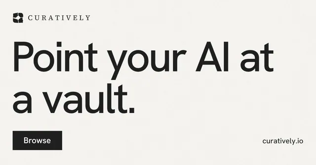 Social ad for Curatively: "Point your AI at a vault." Swiss style, poster layout, light palette in white, grey.