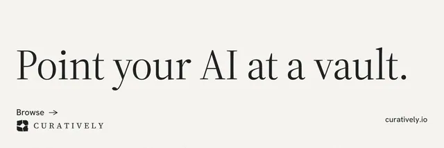 X header for Curatively: "Point your AI at a vault." Minimal luxury style, poster layout, light palette in white, grey.
