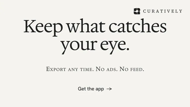 Landscape graphic for Curatively: "Keep what catches your eye." Editorial style, smallcaps layout, light palette in white, grey.