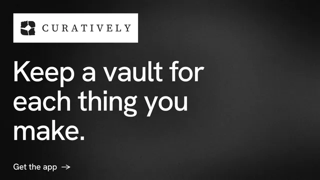 Landscape graphic for Curatively: "Keep a vault for each thing you make." Minimal luxury style, announce layout, dark palette in black, grey.