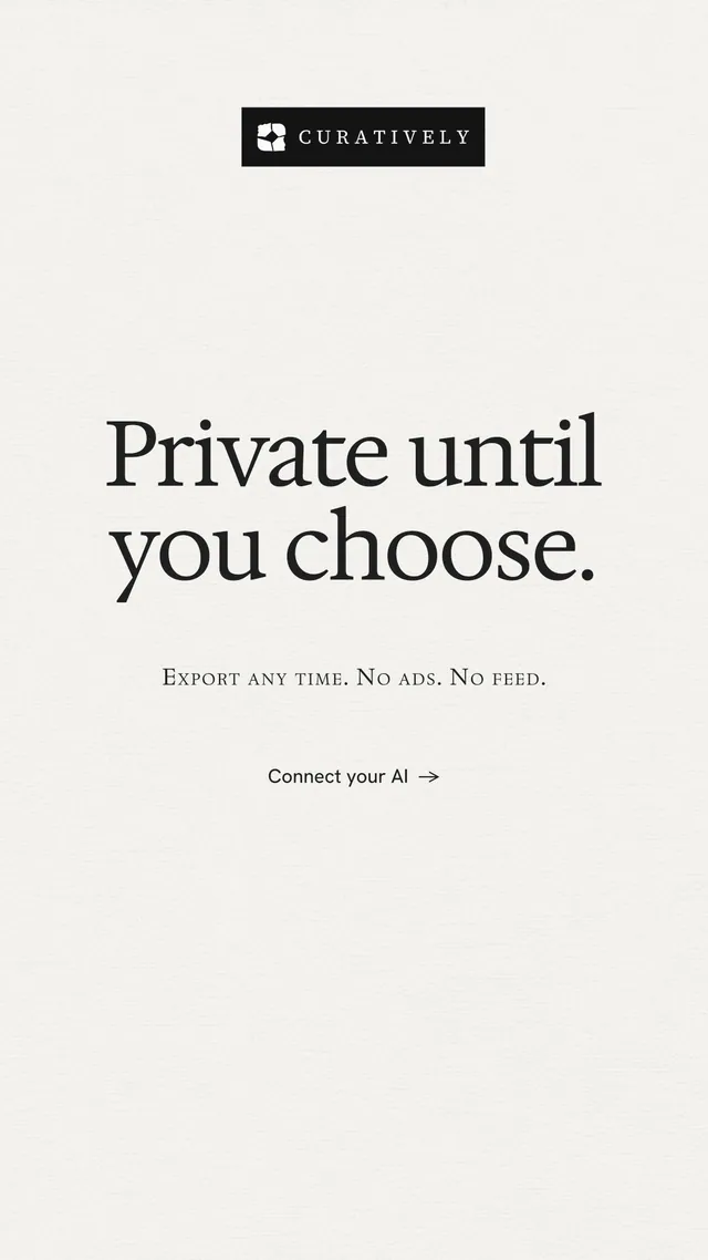 Instagram story for Curatively: "Private until you choose." Minimal luxury style, smallcaps layout, light palette in white, grey.