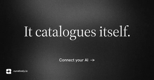 Social ad for Curatively: "It catalogues itself." Minimal luxury style, centred layout, dark palette in black, grey.