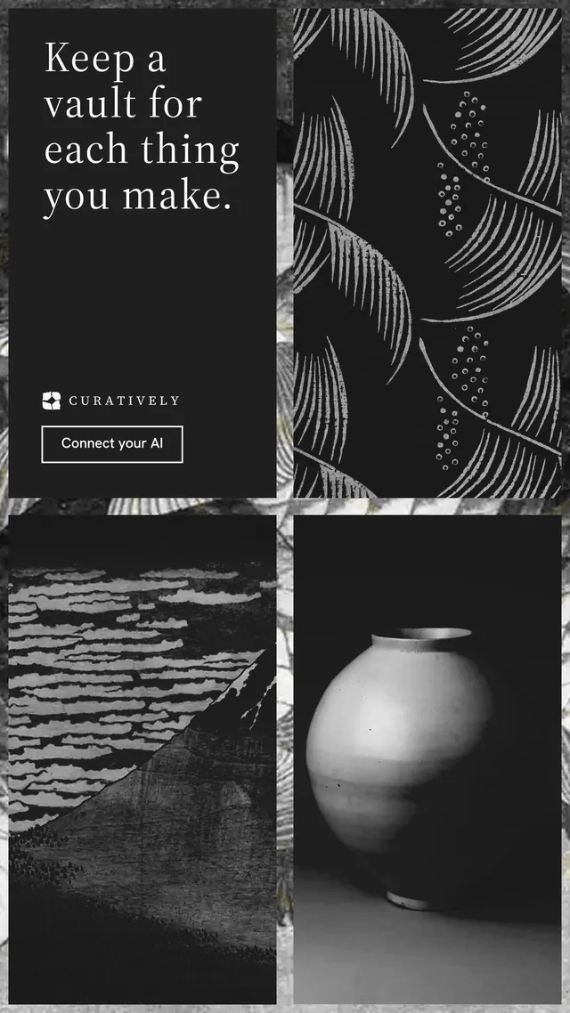 Instagram story for Curatively: "Keep a vault for each thing you make." Editorial style, collage layout, dark palette in black, grey.