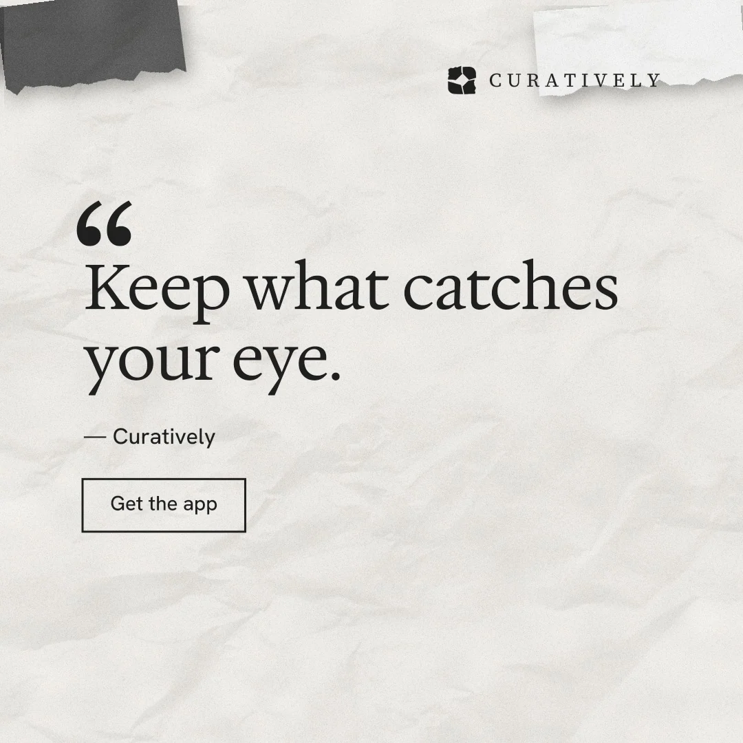 Instagram post for Curatively: "Save it from anywhere." Editorial style, quote layout, light palette in white, grey.