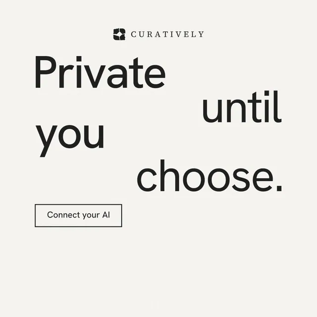 Instagram post for Curatively: "Private until you choose." Editorial style, stacked layout, light palette in white, grey.