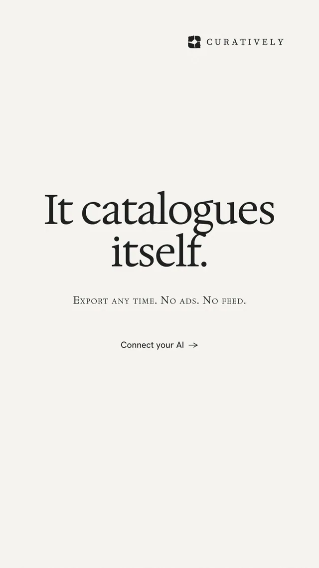 Instagram story for Curatively: "It catalogues itself." Minimal luxury style, smallcaps layout, light palette in white.