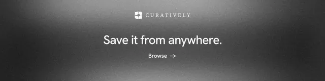 LinkedIn banner for Curatively: "Save it from anywhere." Minimal luxury style, skeleton layout, dark palette in black, grey.