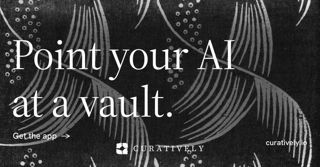 Social ad for Curatively: "Point your AI at a vault." Minimal luxury style, poster layout, dark palette in black, grey.