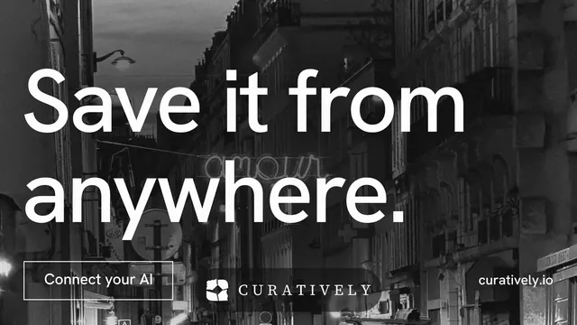 Landscape graphic for Curatively: "Save it from anywhere." Editorial style, poster layout, dark palette in black, grey.