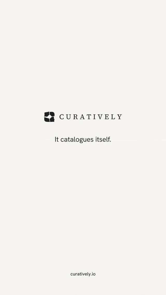 Instagram story for Curatively: "It catalogues itself." Minimal luxury style, end card layout, light palette in white.