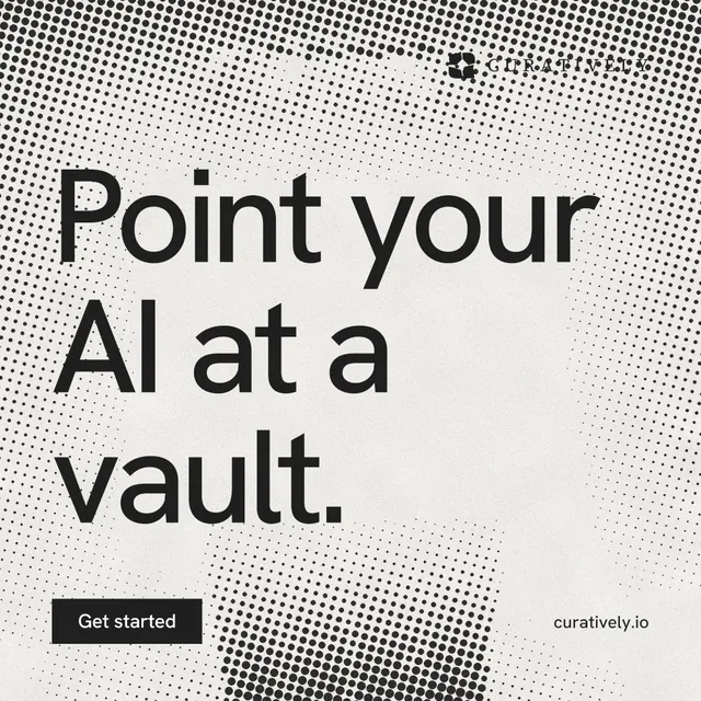 Instagram post for Curatively: "Point your AI at a vault." Swiss style, poster layout, light palette in grey, white.