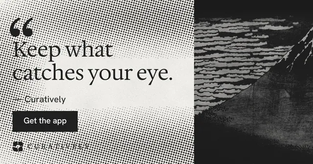 Social ad for Curatively: "Keep what catches your eye." Swiss style, quote layout, light palette in black, grey, white.