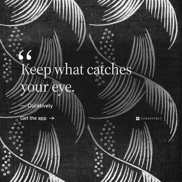 Instagram post for Curatively: "Keep what catches your eye." Minimal luxury style, quote layout, dark palette in black, grey.
