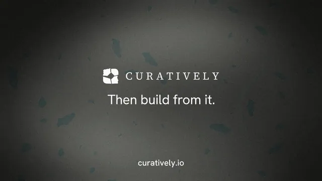 Landscape graphic for Curatively: "Then build from it." Minimal luxury style, end card layout, dark palette in black, grey.