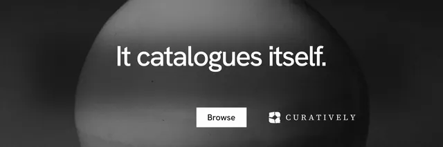 X header for Curatively: "It catalogues itself." Swiss style, centred layout, dark palette in black, grey.