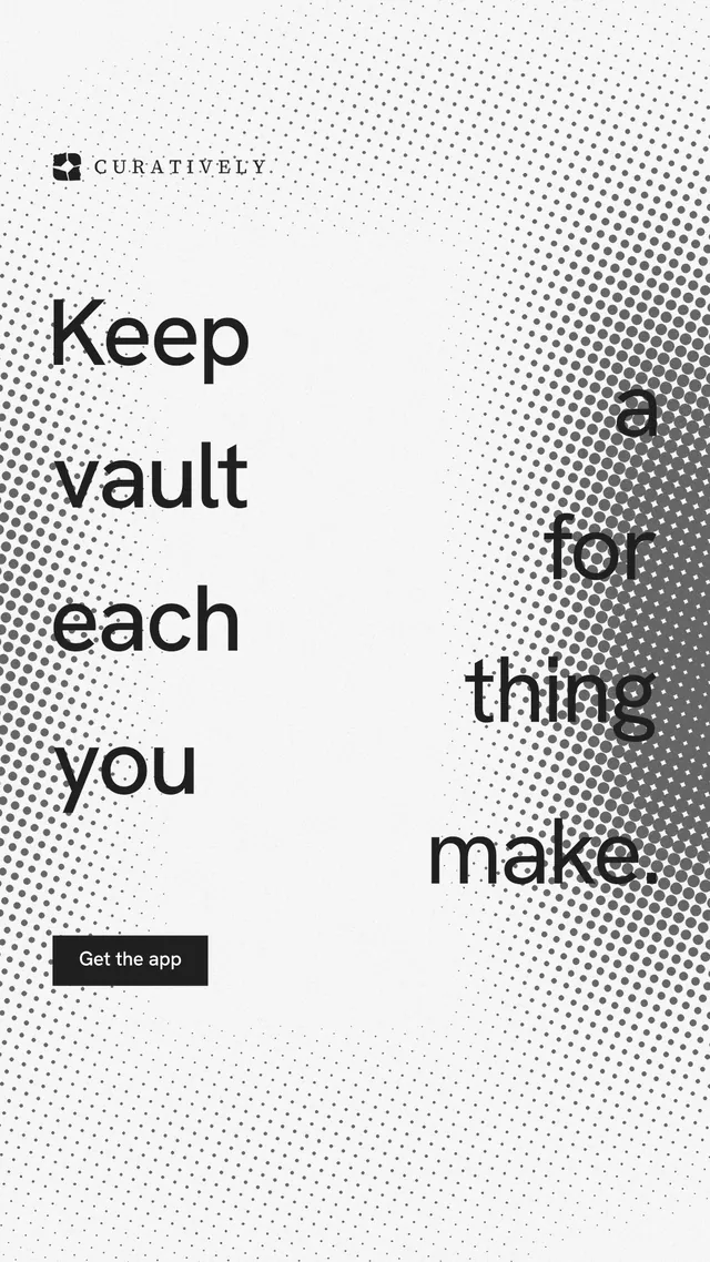 Instagram story for Curatively: "Keep a vault for each thing you make." Swiss style, stacked layout, light palette in white, grey.