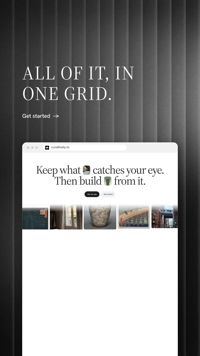 Instagram story for Curatively: "All of it, in one grid." Minimal luxury style, browser layout, light palette in white, grey, black.